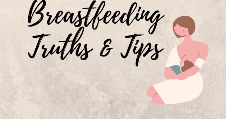 Breastfeeding Truths & Tips